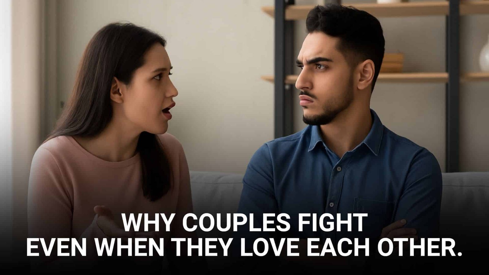 Read more about the article Why Couples Fight Even When They Love Each Other